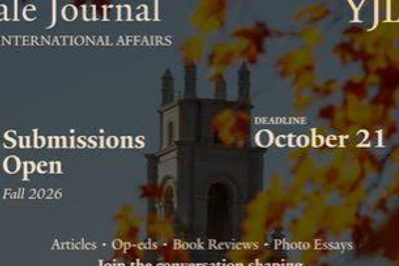 Yale Journal of International Affairs Call for Submissions 2026: Submit Your Work