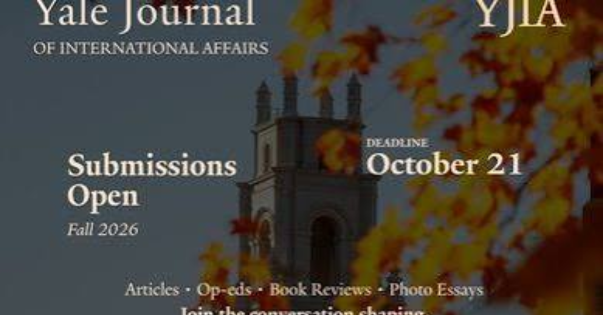 Yale Journal of International Affairs Call for Submissions 2026