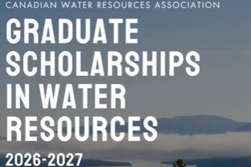 Apply now for the CWRA Graduate Scholarships 2026–2027: Scholarships in Water Resources Research in Canada