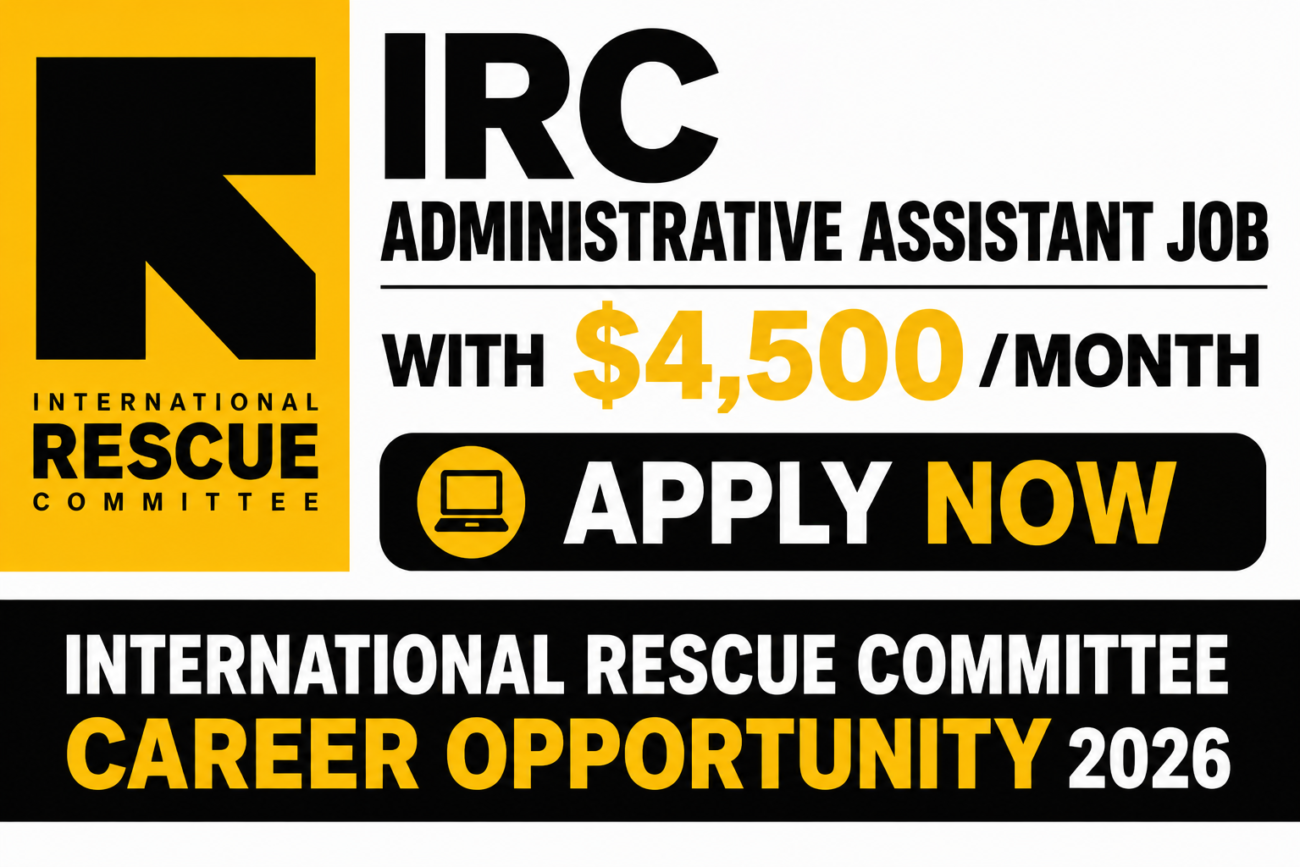 IRC Administrative Assistant Job with $4,500/Month. Apply Now – International Rescue Committee Career Opportunity 2026