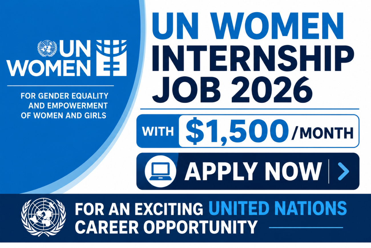 UN Women Internship Job 2026 with $1,500/Month – Apply Now for an Exciting United Nations Career Opportunity