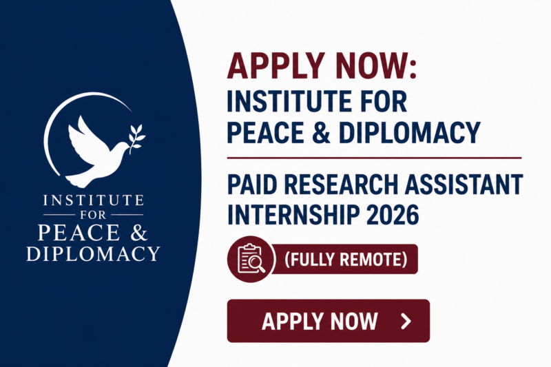Apply Now: Institute for Peace & Diplomacy PAID Research Assistant Internship 2026 (Fully Remote)
