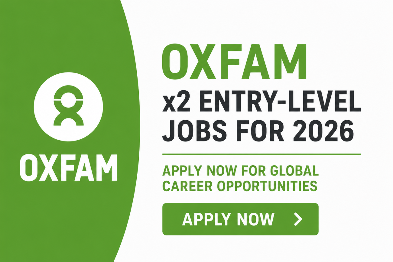 Oxfam x2 Entry-Level Jobs for 2026 – Apply Now for Global Career Opportunities