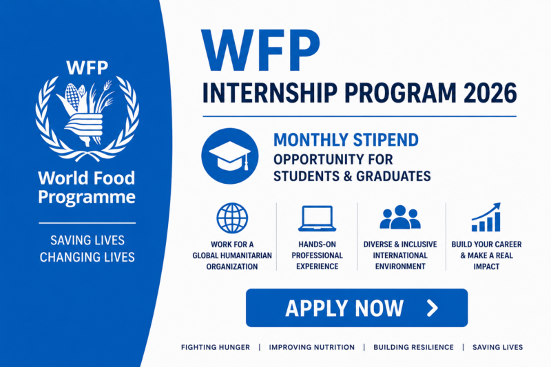 WFP Internship Program 2026 — Monthly Stipend Opportunity for Students & Graduates