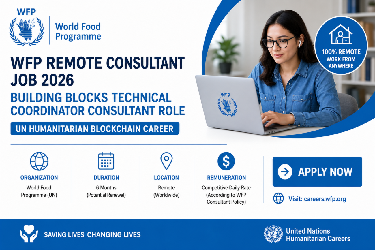 WFP Remote Consultant Job 2026 – Building Blocks Technical Coordinator Consultant Role in the World Food Programme (UN Humanitarian Blockchain Career Guide)