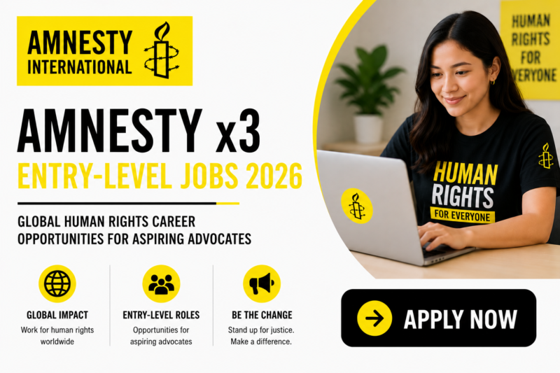 Amnesty x3 Entry-Level Jobs 2026: Global Human Rights Career Opportunities for Aspiring Advocates
