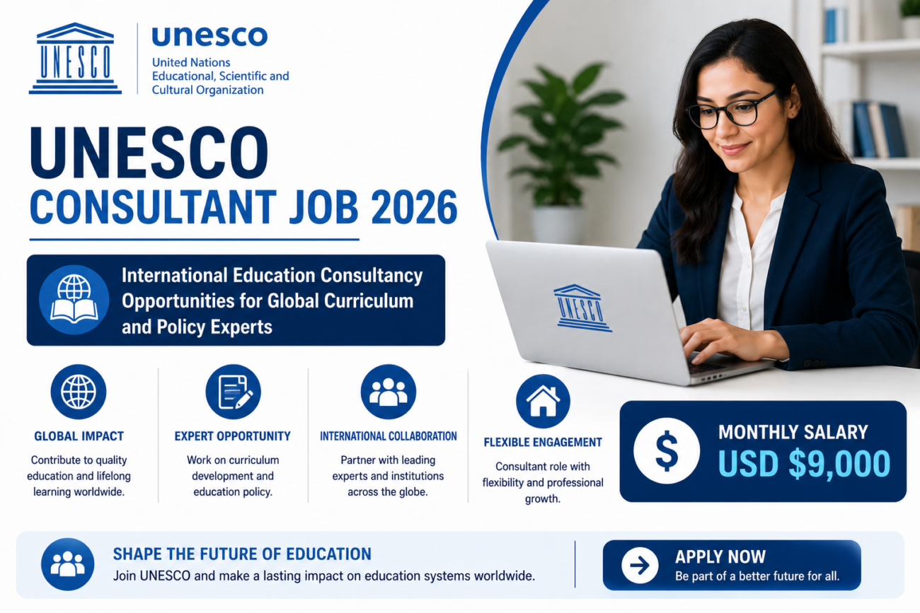 UNESCO Consultant Job 2026 with Monthly Salary of USD $9,000: International Education Consultancy Opportunities for Global Curriculum and Policy Experts