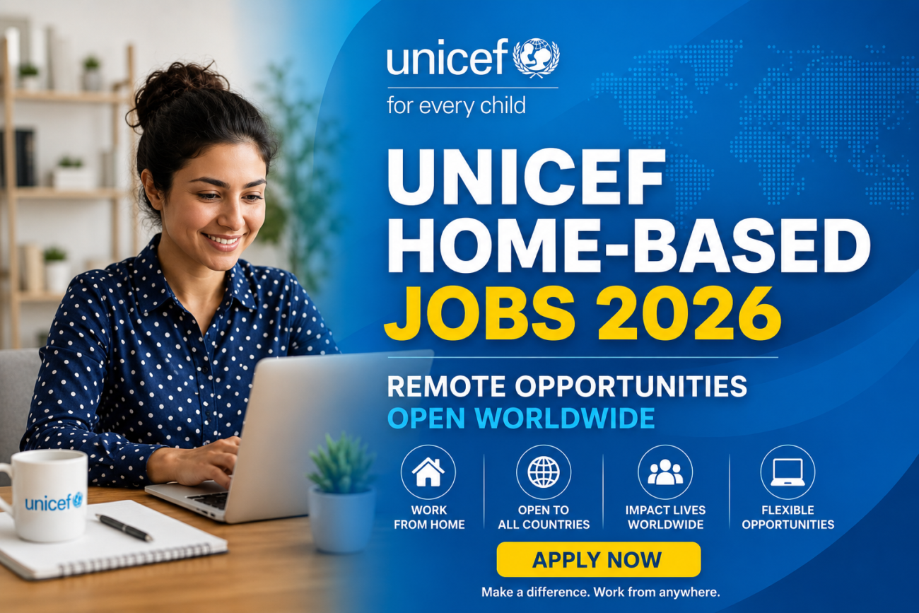 UNICEF Home-Based Jobs 2026 – Remote Opportunities Open Worldwide