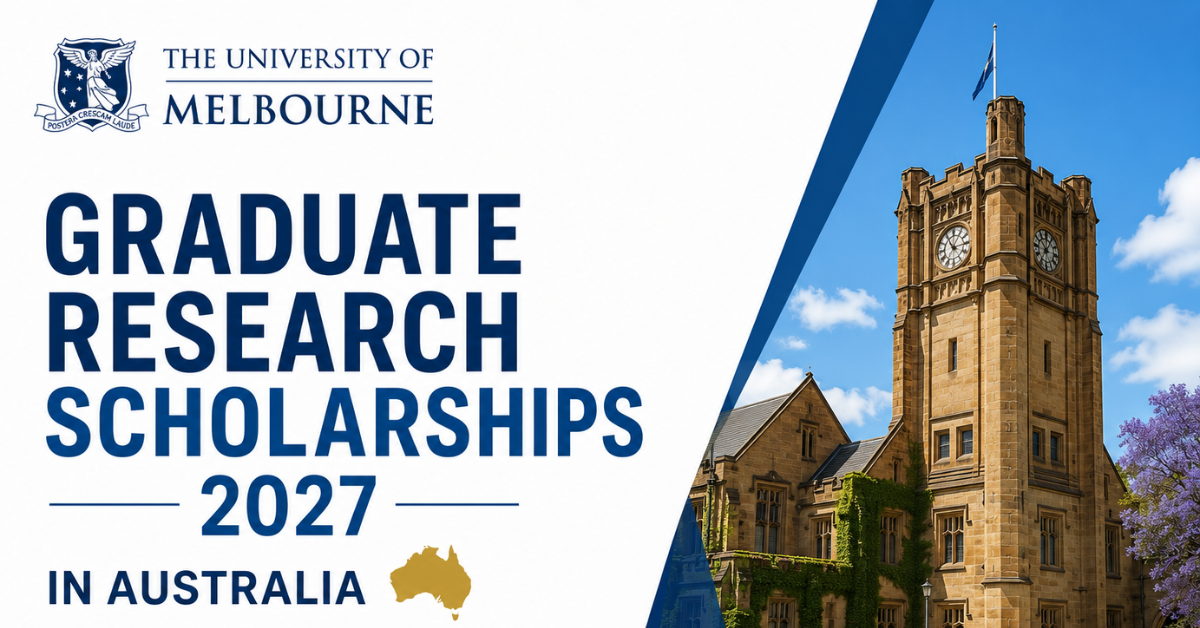 University of Melbourne Graduate Research Scholarships 2027 in Australia | Fully Funded Master’s and PhD Scholarships