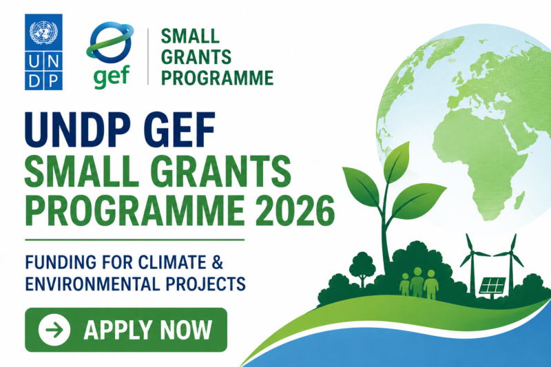 UNDP GEF Small Grants Programme 2026 — Funding for Climate & Environmental Projects