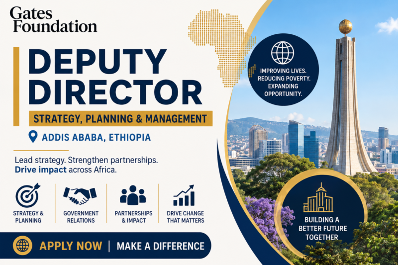 Gates Foundation Deputy Director Job 2026 in Ethiopia: Strategy, Planning & Management Opportunity