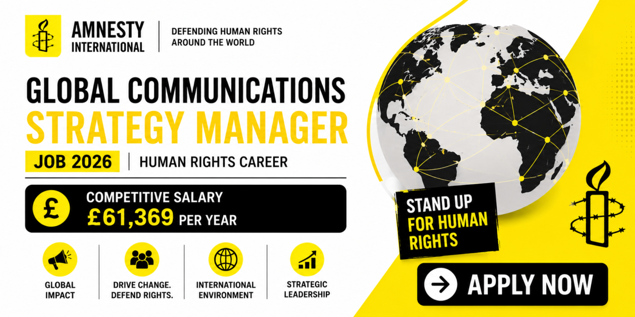 Amnesty International Global Communications Strategy Manager Job 2026: Human Rights Career with Salary of £61,369 Per Year