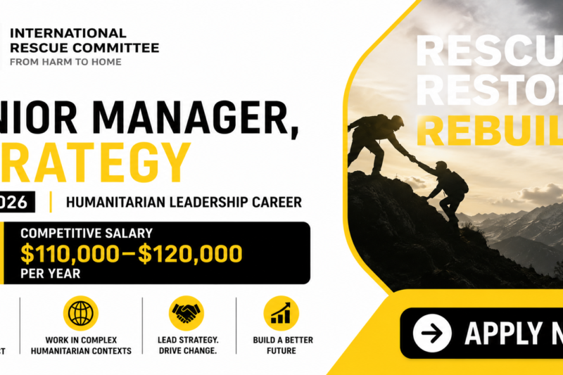 International Rescue Committee Senior Manager, Strategy Job 2026: Humanitarian Leadership Career with Salary of $110,000–$120,000 Per Year