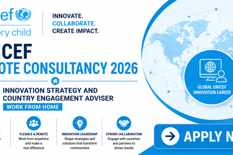 UNICEF Remote Consultancy 2026: Innovation Strategy and Country Engagement Adviser (Work from Home) – Global UNICEF Innovation Career