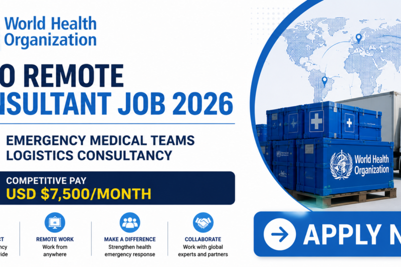WHO Remote Consultant Job 2026: Emergency Medical Teams Logistics Consultancy Paying USD $7,500/Month
