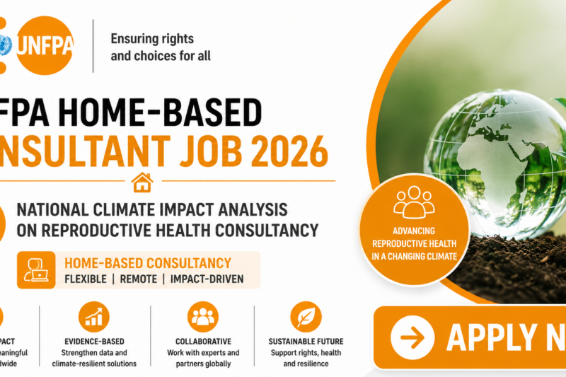 UNFPA Home-Based Consultant Job 2026: National Climate Impact Analysis on Reproductive Health Consultancy