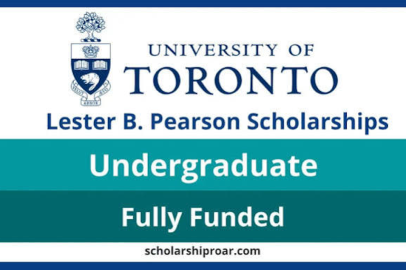 Lester B. Pearson Scholarship 2026 in Canada | Fully Funded Undergraduate Scholarship at University of Toronto