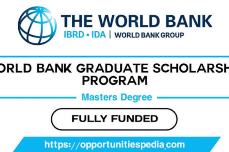 World Bank Scholarships 2027: Graduate Funding Opportunities in Development and Related Fields