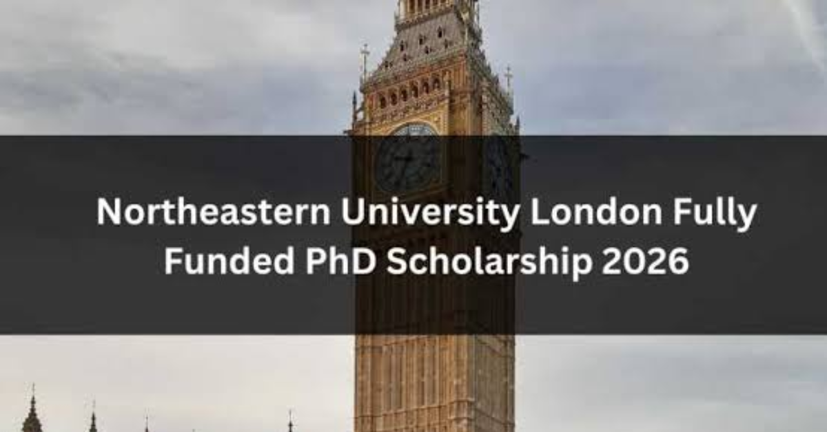 Northeastern University London Fully Funded PhD Scholarship 2026