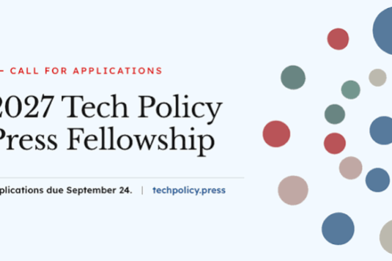 Applications are Open for the Tech Policy Press Fellowship 2027: $10,000 Remote Fellowship for Journalists, Researchers and Policy Professionals