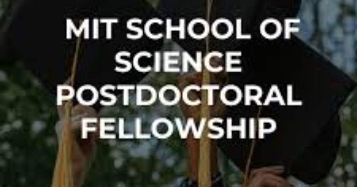 Check Out Now: The MIT School of Science Postdoctoral Fellowship 2027