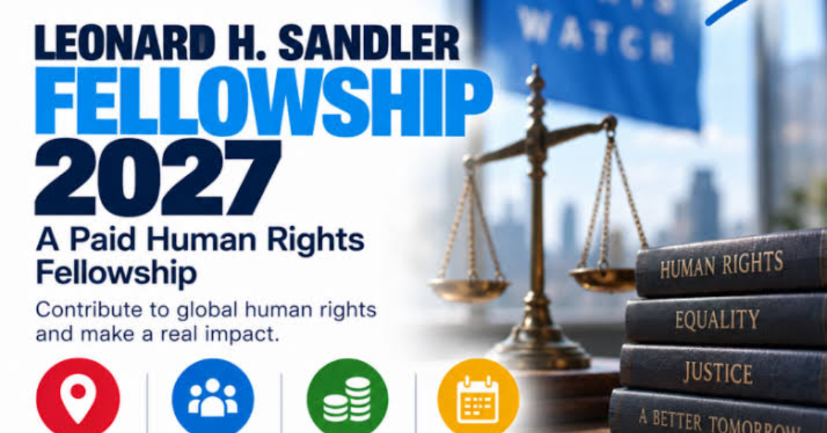 Human Rights Watch Leonard H. Sandler Fellowship 2027
