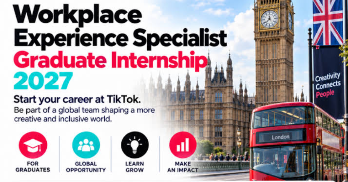 TikTok Workplace Experience Specialist Graduate Internship 2027