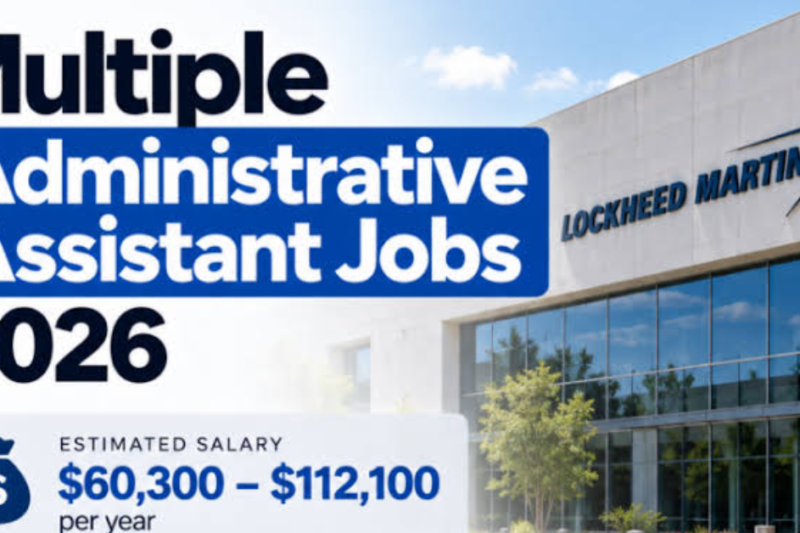 Lockheed Martin Multiple Administrative Assistant Jobs 2026 – Earn $60,300–$112,100 in Fort Worth, Texas