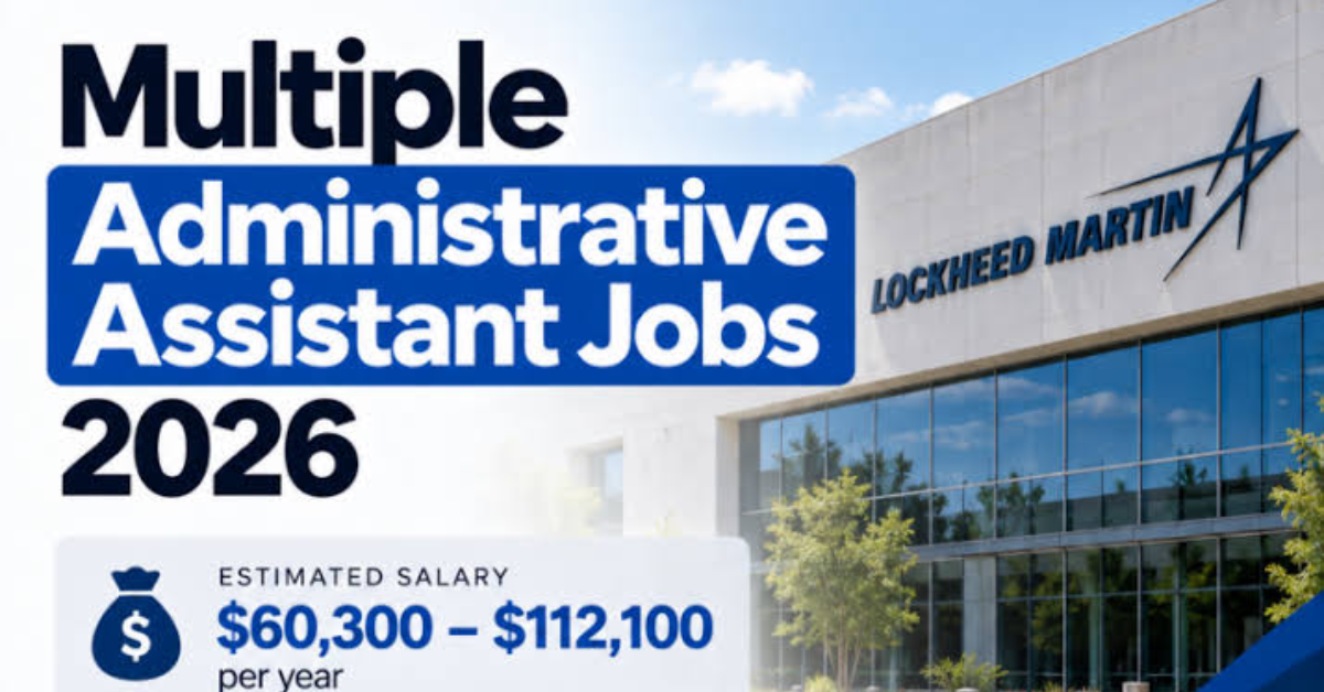 Lockheed Martin Multiple Administrative Assistant Jobs 2026