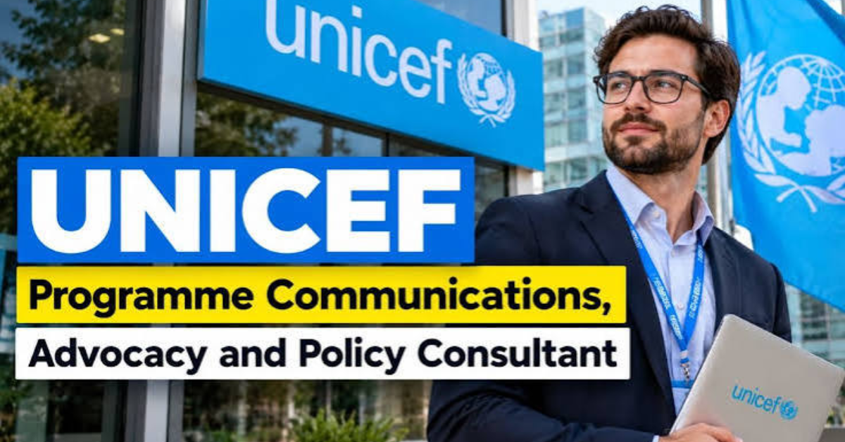 Work Remotely at UNICEF as a Programme Communications, Advocacy and Policy Consultant 2026
