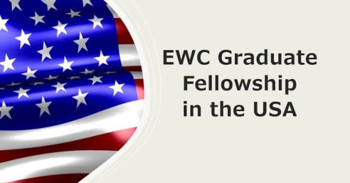 EWC Graduate Degree Fellowship 2027 in the USA (Fully Funded)