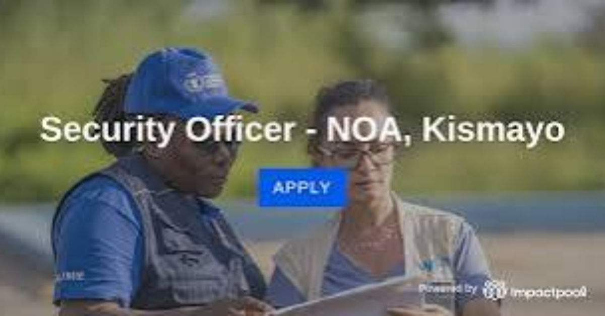Security & Safety Officer, Kismayo - Somalia (Local Nationals Only)