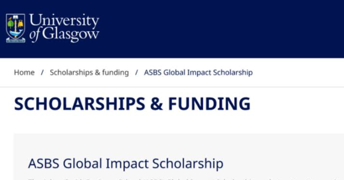 ASBS Global Impact Scholarship at the University of Glasgow 2027