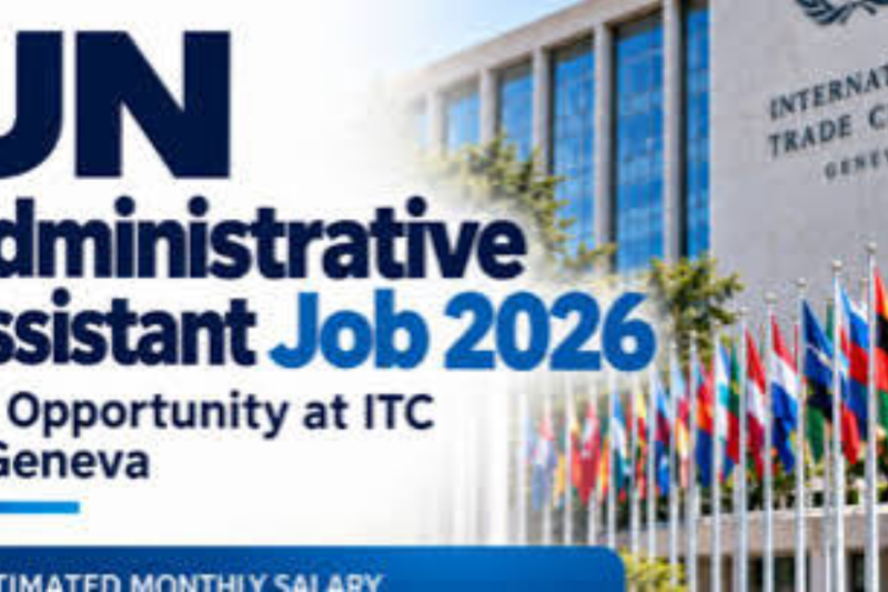 UN Administrative Assistant Job 2026: G-5 Opportunity at ITC in Geneva